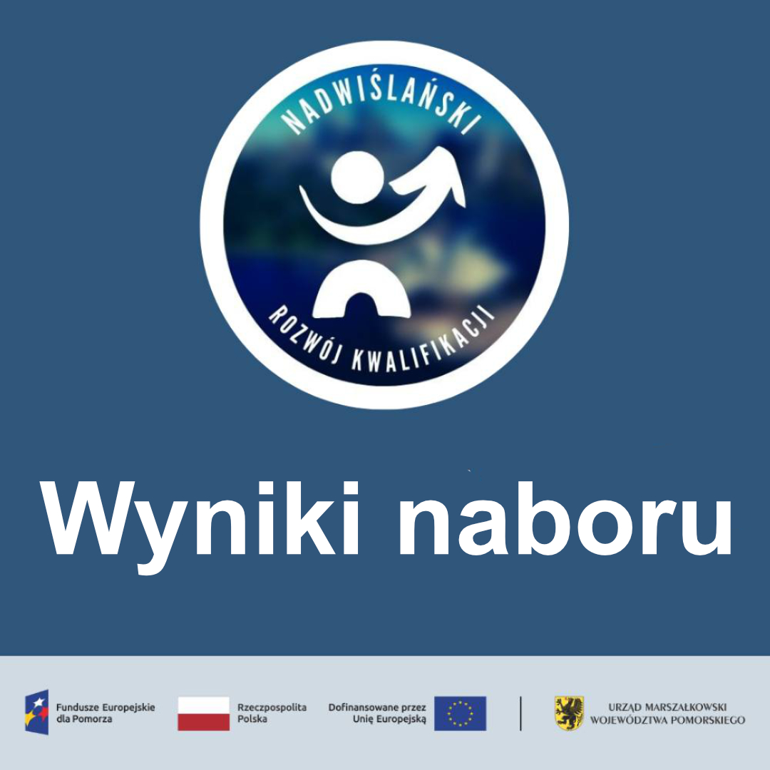 Zdjęcie artykułu Wyniki naboru do projektu „Nadwiślański Rozwój Kwalifikacji”