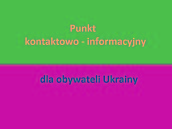 Obrazek dla: Punkt kontaktowo - informacyjny dla obywateli Ukrainy